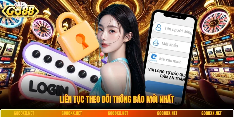 Đăng Nhập Go88 3 Sunwin Liên tục theo dõi thông báo mới nhất
