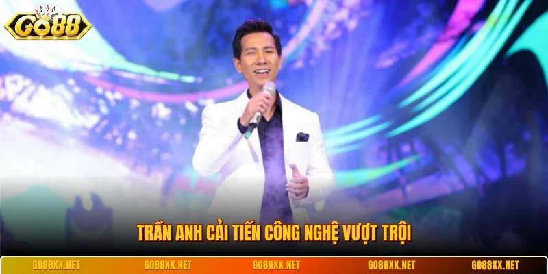 CEO Trần Anh 2 Sunwin Trần Anh cải tiến công nghệ vượt trội