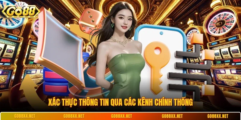 Cảnh Báo Go88 Giả Mạo Và Cách Bảo Vệ Tài Khoản An Toàn 3 Sunwin Xác thực thông tin qua các kênh chính thống